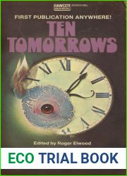 Ten Tomorrows: Great New Science Fiction Stories