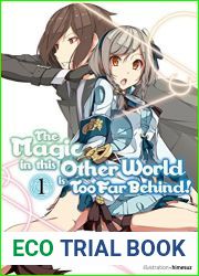 The Magic in this Other World is Too Far Behind! Volume 1