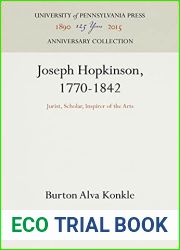 Joseph Hopkinson, 1770-1842: Jurist, Scholar, Inspirer of the Arts (Anniversary Collection)