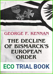 The Decline of Bismarck|s European Order: Franco-Russian Relations 1875-1890