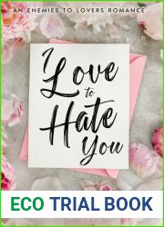 I Love to Hate You: An Enemies to Lovers Romance