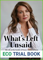 What|s Left Unsaid: My Life at the Center of Power, Politics and Crisis