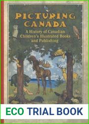 Picturing Canada: A History of Canadian Children|s Illustrated Books and Publishing (Studies in Book and Print Culture)