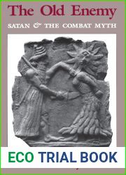 The Old Enemy: Satan and the Combat Myth