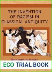 The Invention of Racism in Classical Antiquity