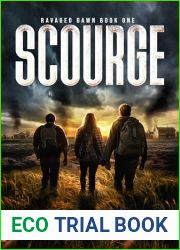 Scourge: Ravaged Dawn Book 1: (A Thrilling Post-Apocalyptic Series)