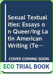 Sexual Textualities: Essays on Queer ing Latin American Writing (Texas Pan American Series)