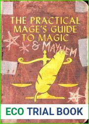 The Practical Mage|s Guide to Magic and Mayhem