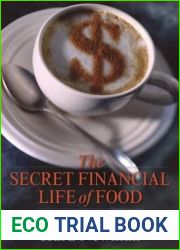 The Secret Financial Life of Food: From Commodities Markets to Supermarkets