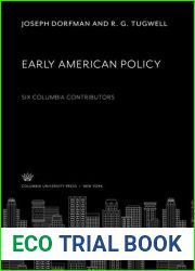 Early American Policy. Six Columbia Contributors