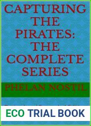 Capturing the Pirates: The Complete Series: Revised and Expanded Edition