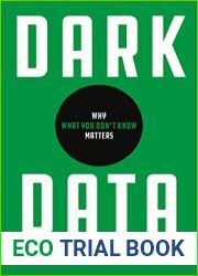 Dark Data: Why What You Don|t Know Matters