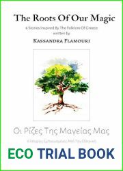 The Roots Of Our Magic: 6 Stories Inspired By The Folklore Of Greece