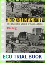 On Screen and Off: Cinema and the Making of Nazi Hamburg