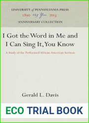 I Got the Word in Me and I Can Sing It, You Know: A Study of the Performed African-American Sermon (Anniversary Collection)