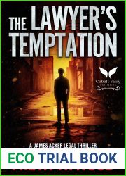 The Lawyer|s Temptation: A James Acker Legal Thriller (James Acker legal thriller series Book 9)