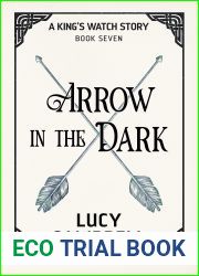 Arrow in the Dark (A King|s Watch Story, #7)
