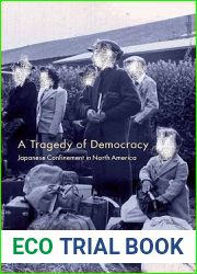 A Tragedy of Democracy: Japanese Confinement in North America