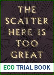 The Scatter Here Is Too Great