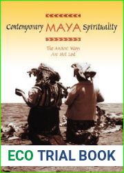 Contemporary Maya Spirituality: The Ancient Ways Are Not Lost