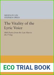 The Vitality of the Lyric Voice: Shih Poetry from the Late Han to the T|ang (Princeton Legacy Library, 486)