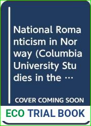 National Romanticism in Norway (Columbia University Studies in the Social Sciences)