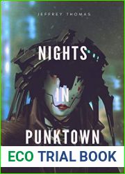 Nights in Punktown: A Trio of Dark Science Fiction Stories (The Jeffrey Thomas Chapbook Series 2)