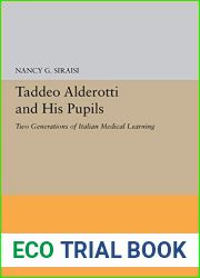 Taddeo Alderotti and His Pupils: Two Generations of Italian Medical Learning (Princeton Legacy Library, 5465)