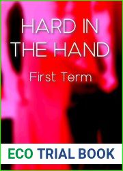 HARD IN THE HAND: First Term