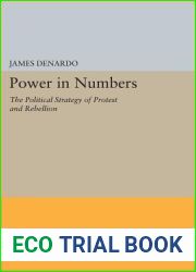 Power in Numbers: The Political Strategy of Protest and Rebellion (Princeton Legacy Library, 41)