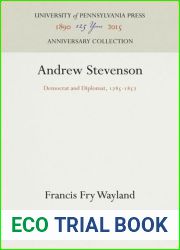Andrew Stevenson: Democrat and Diplomat, 1785-1857