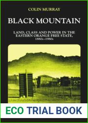 Black Mountain: Land, Class And Power In The Eastern Orange Free State, 1880s To 1980s