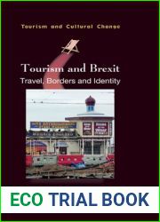 Tourism and Brexit: Travel, Borders and Identity (Tourism and Cultural Change, 56) (Volume 56)