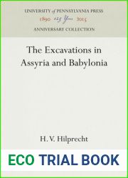 The Excavations in Assyria and Babylonia