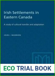 Irish Settlements in Eastern Canada: A Study of Cultural Transfer and Adaption