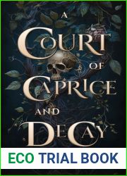 A Court of Caprice and Decay: A spicy enemies to lovers fae king romance (Royal Fae of Arathay Book 4)