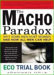 The Macho Paradox: Why Some Men Hurt Women and How All Men Can Help (How to End Domestic Violence, Mental and Emotional Abuse, and Sexual Harassment)