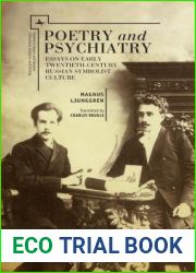 Poetry and Psychiatry: Essays on Early Twentieth Century Russian Symbolist Culture (Studies in Slavic and Russian Literature, Culture, and History)