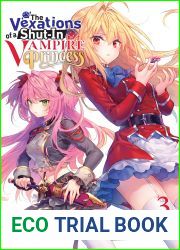 The Vexations of a Shut-In Vampire Princess, Vol. 3 (light novel) (The Vexations of a Shut-In Vampire Princess (light novel))
