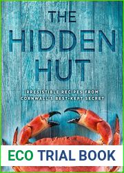 The Hidden Hut: Irresistible Recipes from Cornwall|s Best-kept Secret
