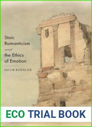 Stoic Romanticism and the Ethics of Emotion
