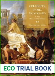 Celebrity, Fame, and Infamy in the Hellenistic World (Phoenix Supplementary Volumes Book 58)