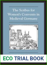 The Scribes For Women|s Convents in Late Medieval Germany