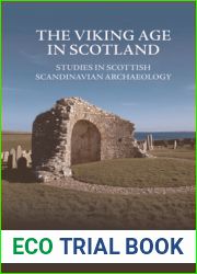 The Viking Age in Scotland: Studies in Scottish Scandinavian Archaeology