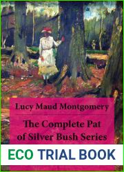 The Complete Pat of Silver Bush Series