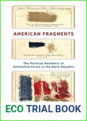 American Fragments: The Political Aesthetic of Unfinished Forms in the Early Republic