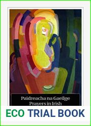 Paidreacha na Gaeilge Prayers in Irish