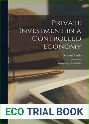 Private Investment in a Controlled Economy; Germany, 1933-1939