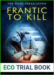 Frantic to Kill (The Dead Speak Book 7)