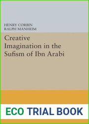 Creative Imagination in the Sufism of Ibn Arabi